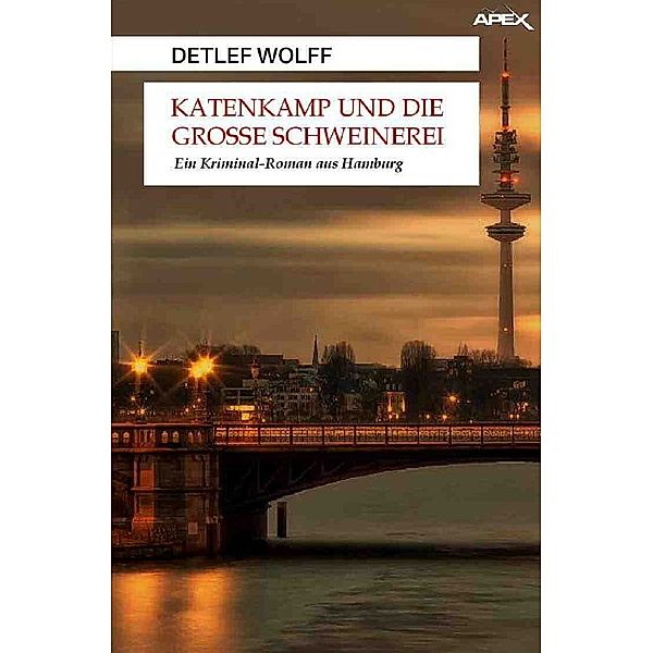 KATENKAMP UND DIE GROSSE SCHWEINEREI, Detlef Wolff