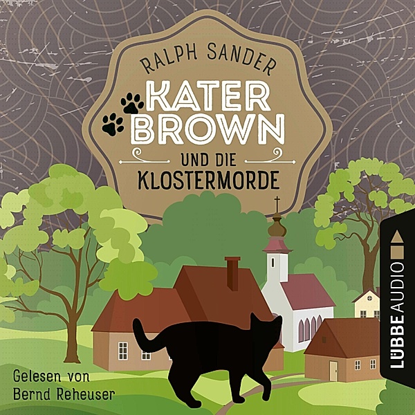 Kater Brown - 1 - Kater Brown und die Klostermorde, Ralph Sander