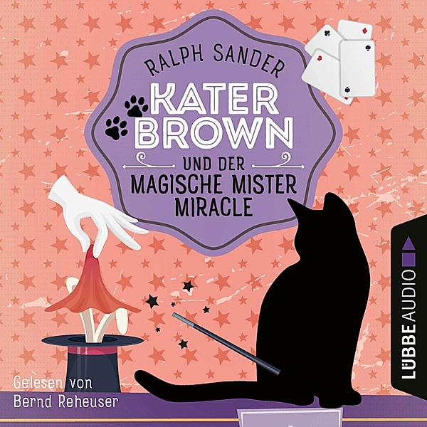 Kater Brown - 7 - Kater Brown und der Magische Mister Miracle, Ralph Sander