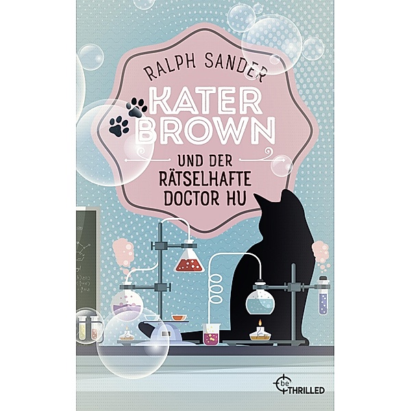 Kater Brown und der rätselhafte Doctor Hu / Ein Kater-Brown-Krimi Bd.11, Ralph Sander