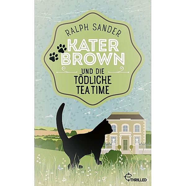 Kater Brown und die tödliche Tea Time / Kater Brown Bd.8, Ralph Sander