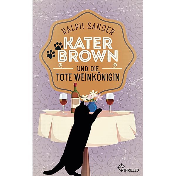 Kater Brown und die tote Weinkönigin / Kater Brown Bd.2, Ralph Sander