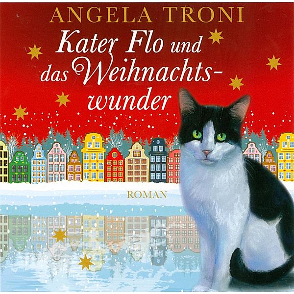 Kater Flo und das Weihnachtswunder (Ungekürzt), Angela Troni