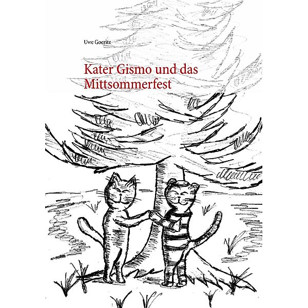 Kater Gismo und das Mittsommerfest, Uwe Goeritz