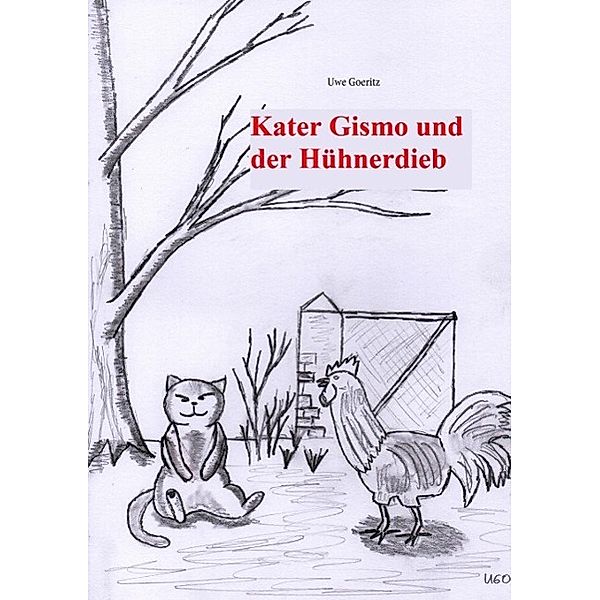 Kater Gismo und der Hühnerdieb, Uwe Goeritz