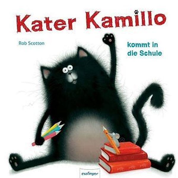 Kater Kamillo kommt in die Schule / Kater Kamillo Bd.1, Rob Scotton