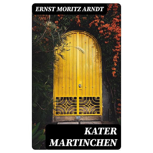 Kater Martinchen, Ernst Moritz Arndt