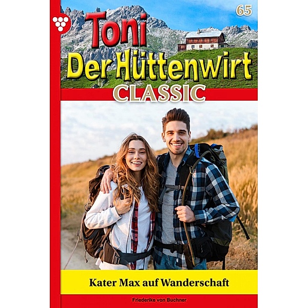 Kater Max auf Wanderschaft / Toni der Hüttenwirt Classic Bd.65, Friederike von Buchner