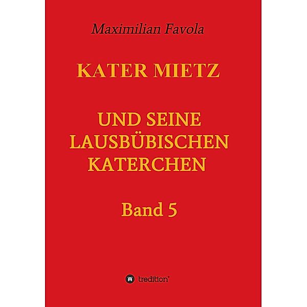 Kater Mietz und seine lausbübischen Katerchen, Maximilian Favola