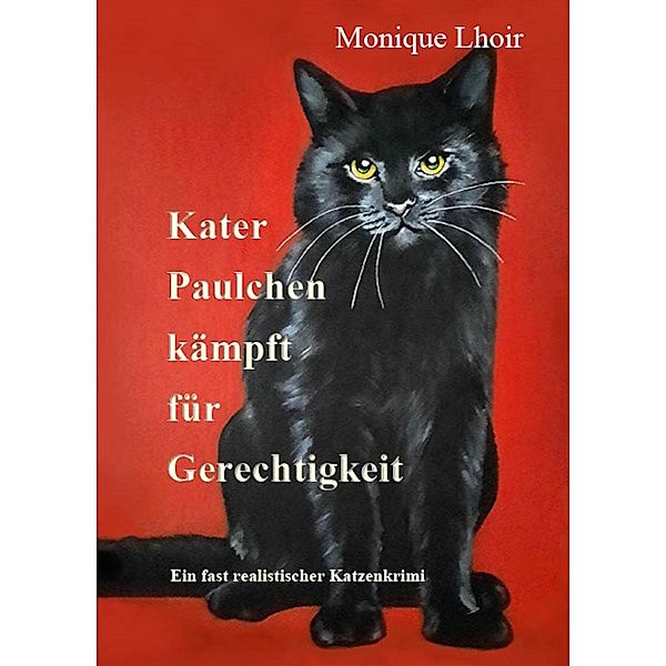 Kater Paulchen kämpft für Gerechtigkeit, Monique Lhoir