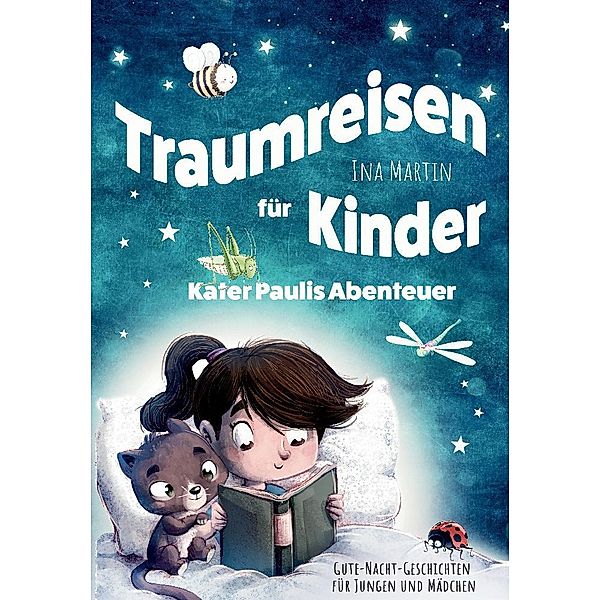 Kater Paulis Abenteuer! Traumreisen für Kinder!, Ina Martin