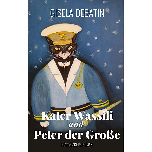 Kater Wassili und Peter der Grosse, Gisela Debatin