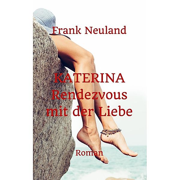 Katerina, Frank Neuland