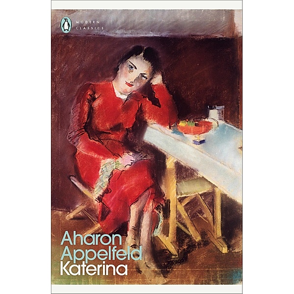 Katerina / Penguin Modern Classics, Aharon Appelfeld