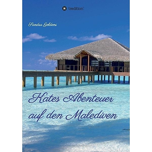 Kates Abenteuer auf den Malediven, Sandra Goldoni