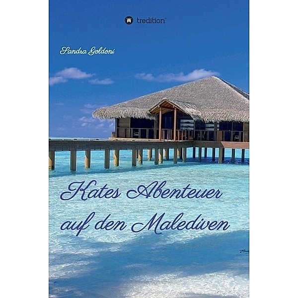 Kates Abenteuer auf den Malediven, Sandra Goldoni