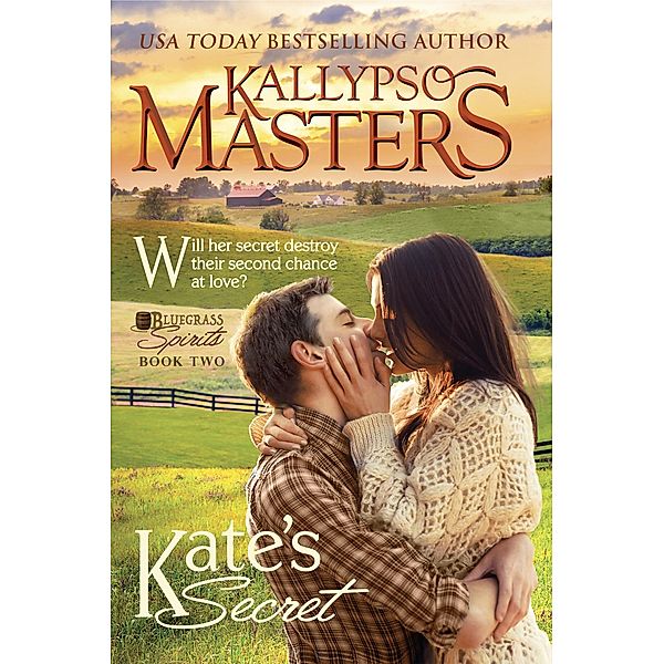 Kate's Secret (Bluegrass Spirits, #2) / Bluegrass Spirits, Kallypso Masters