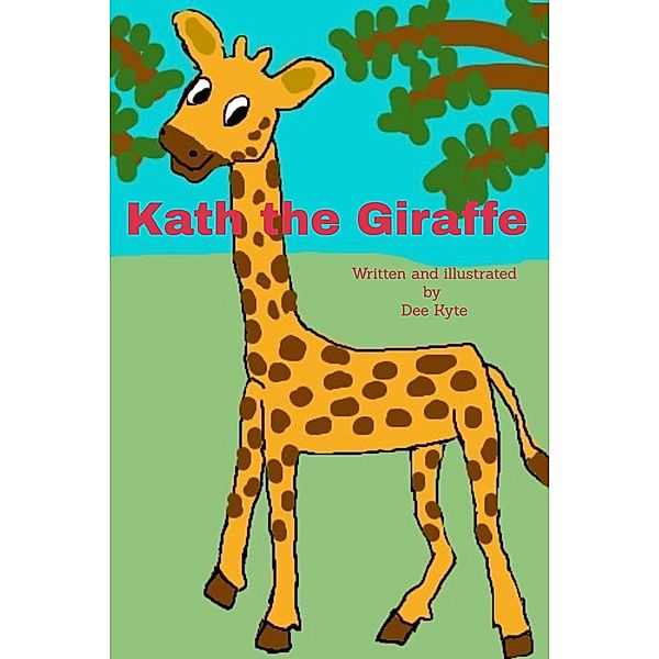Kath the Giraffe (Fun to learn., #7) / Fun to learn., Dee Kyte