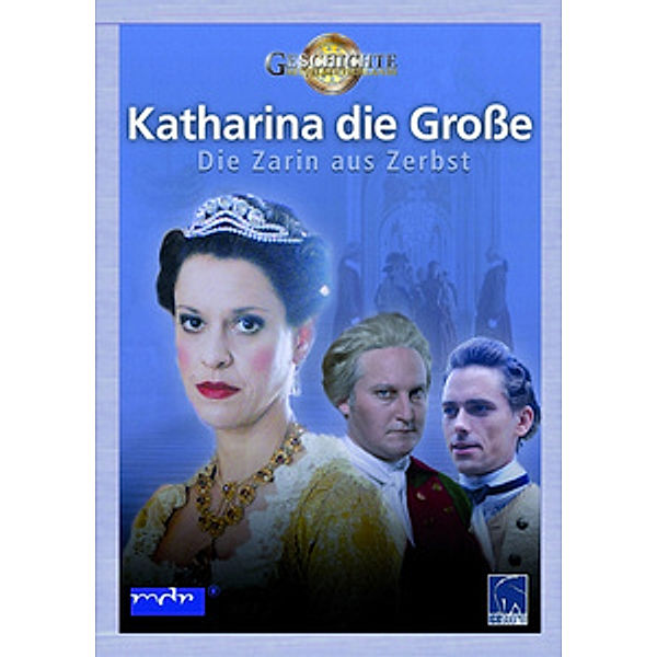 Katharina die Große - Die Zarin aus Zerbst