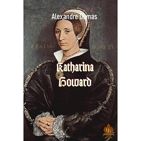 Katharina Howard, Alexandre Dumas