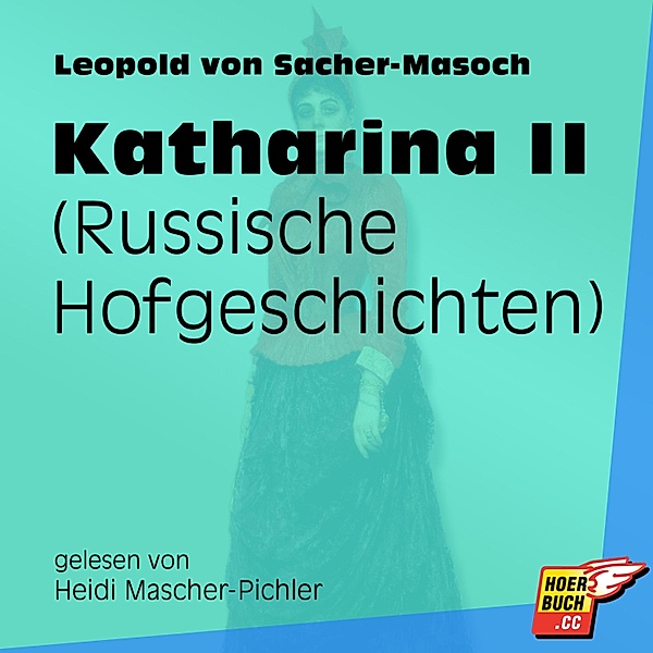 Katharina II, Leopold von Sacher-Masoch