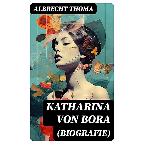 Katharina von Bora (Biografie), Albrecht Thoma