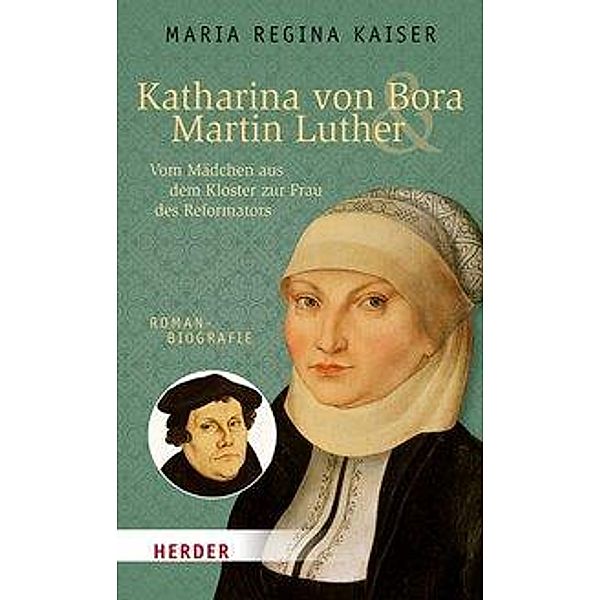 Katharina von Bora & Martin Luther, Maria Regina Kaiser