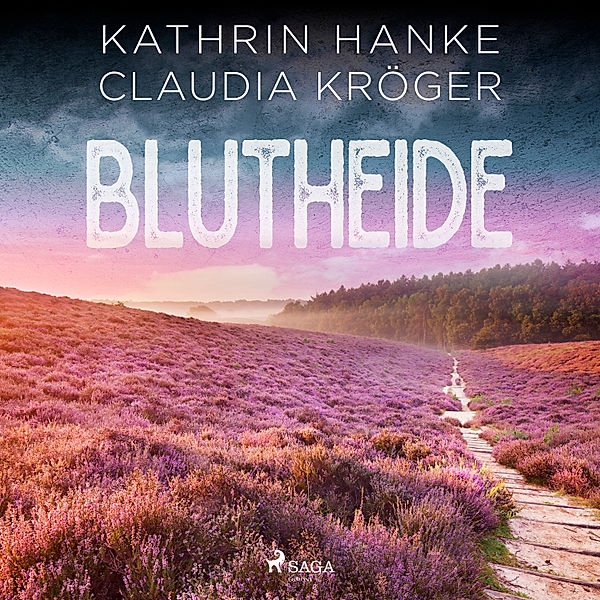 Katharina von Hagemann - 1 - Blutheide (Katharina von Hagemann, Band 1), Claudia Kröger, Kathrin Hanke