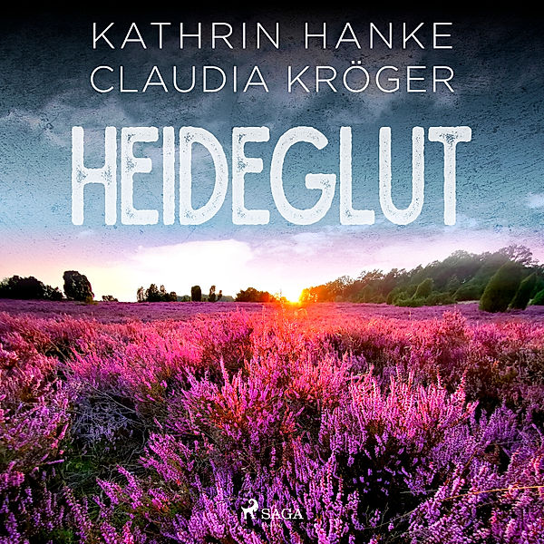 Katharina von Hagemann - 4 - Heideglut (Katharina von Hagemann, Band 4), Claudia Kröger, Kathrin Hanke