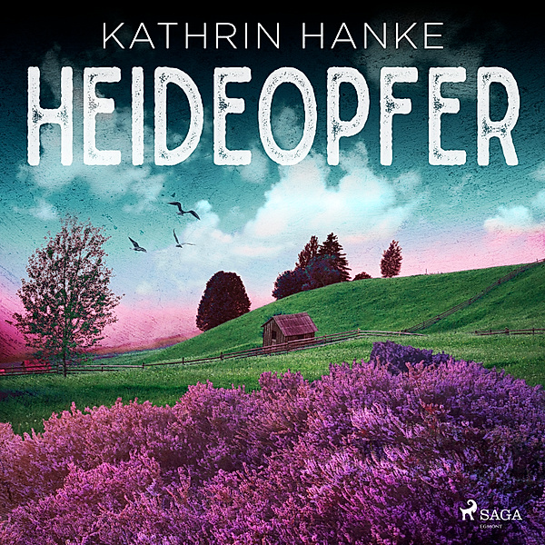 Katharina von Hagemann - 8 - Heideopfer (Katharina von Hagemann, Band 8), Kathrin Hanke