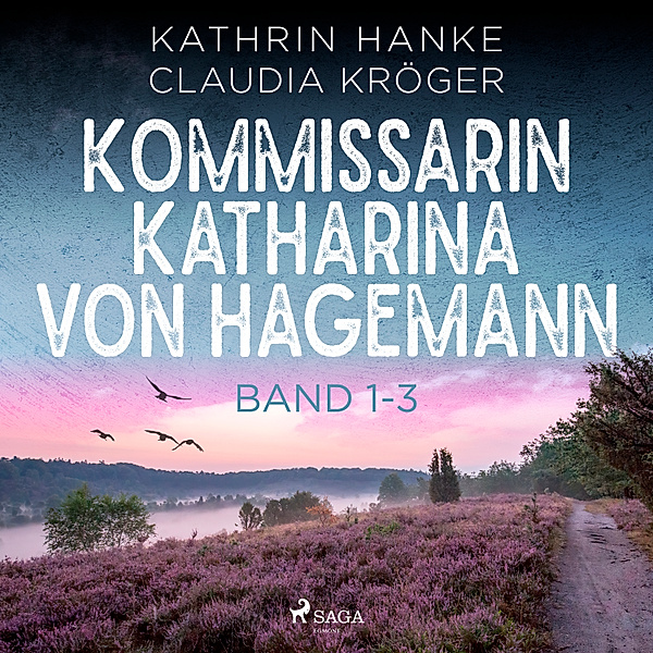Katharina von Hagemann - Kommissarin Katharina von Hagemann - Band 1-3, Claudia Kröger, Kathrin Hanke