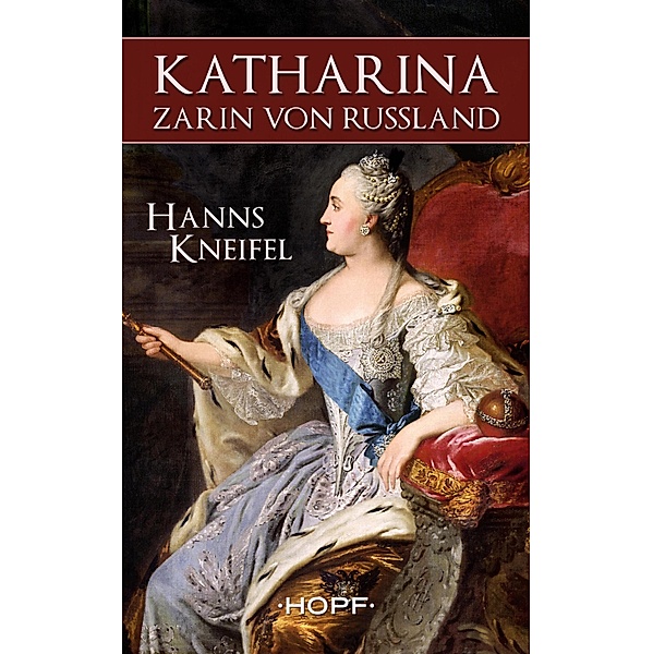 Katharina - Zarin von Russland, Hanns Kneifel