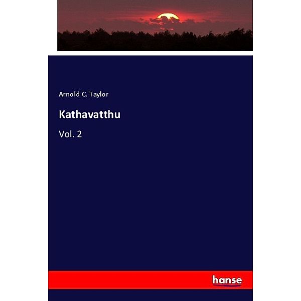 Kathavatthu, Arnold C. Taylor