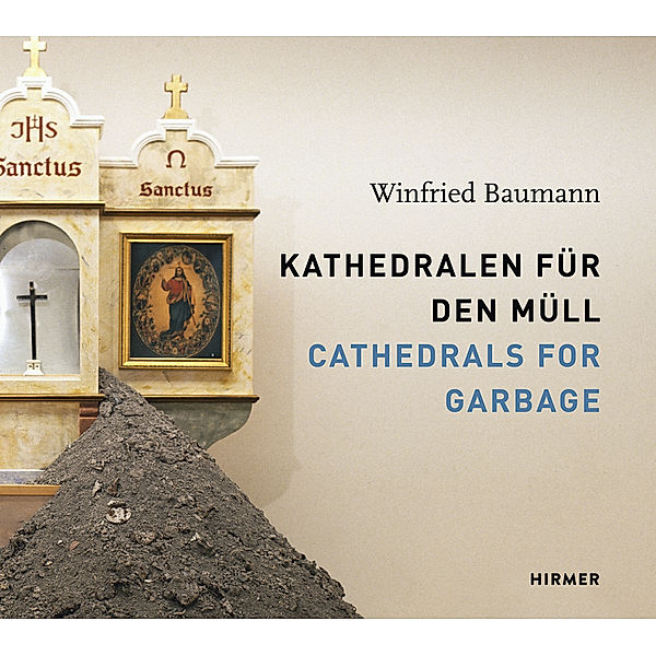 Kathedralen für den Müll. Cathedrals for Garbage