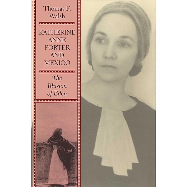 Katherine Anne Porter and Mexico, Thomas F. Walsh