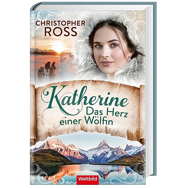 Katherine. Das Herz einer Wölfin, Band 3 der Klondike-Kate-Saga, Christopher Ross