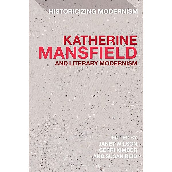 Katherine Mansfield and Literary Modernism / Historicizing Modernism