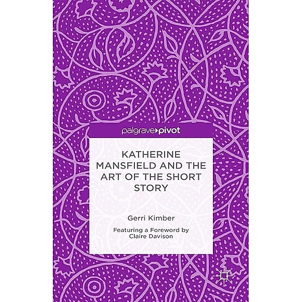 Katherine Mansfield and the Art of the Short Story, Gerri Kimber
