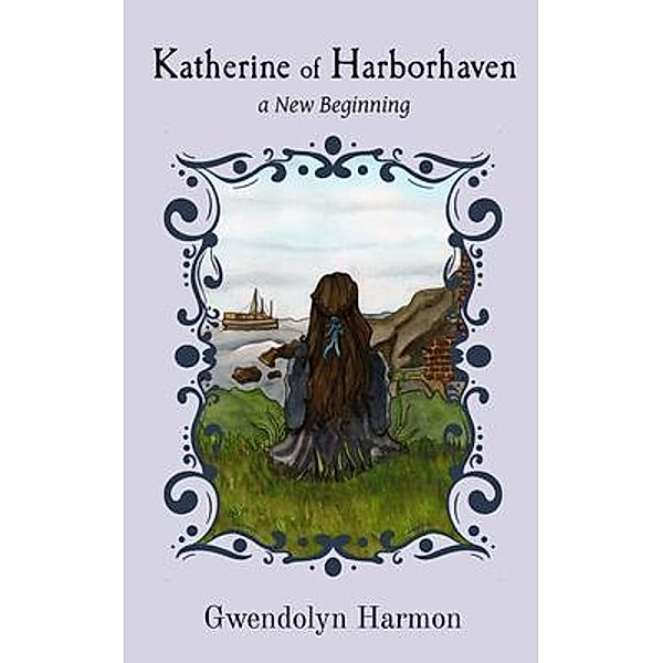 Katherine of Harborhaven / Harborhaven Bd.1, Gwendolyn Harmon