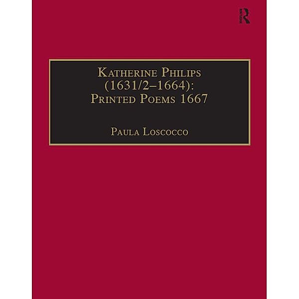 Katherine Philips (1631/2-1664): Printed Poems 1667, Paula Loscocco