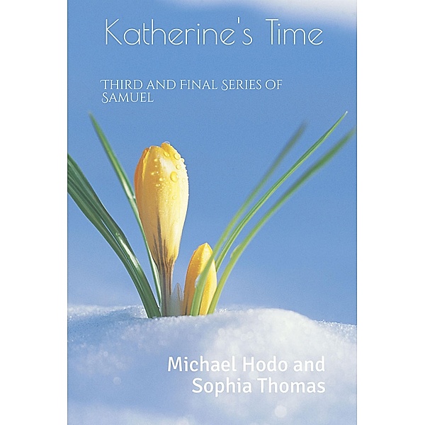Katherine's Time / Samuel Bd.3, Michael Hodo, Sophia Thomas