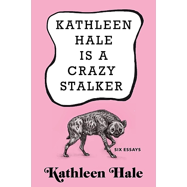 Kathleen Hale Is a Crazy Stalker, Kathleen Hale