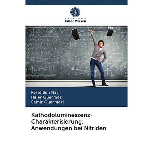 Kathodolumineszenz-Charakterisierung: Anwendungen bei Nitriden, Férid Ben Nasr, Hajer Guermazi, Samir Guermazi