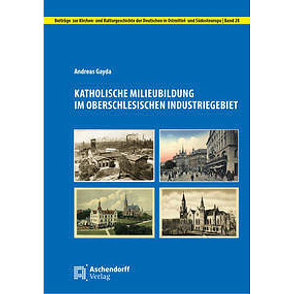 Katholische Milieubildung im Oberschlesischen Industriegebiet, Andreas Gayda