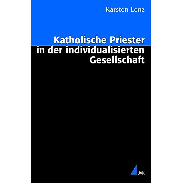 Katholische Priester in der individualisierten Gesellschaft, Karsten Lenz
