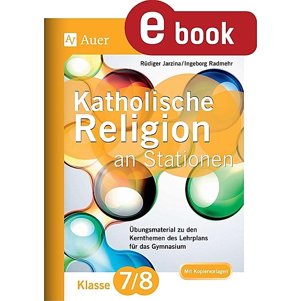 Katholische Religion an Stationen 7-8 Gymnasium / Stationentraining Sekundarstufe Religion, Rüdiger Jarzina, Ingeborg Radmehr