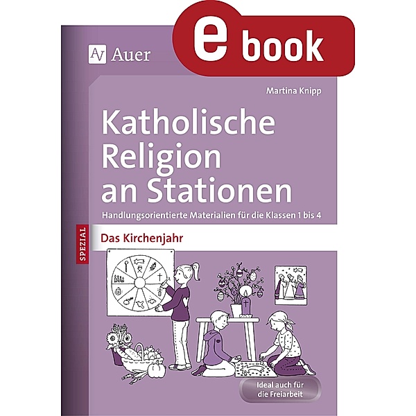 Katholische Religion an Stationen Das Kirchenjahr / Stationentraining Grundschule Katholische Religion, Martina Knipp