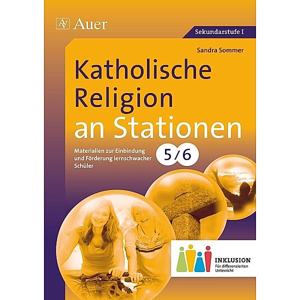 Katholische Religion an Stationen, Klasse 5/6 Inklusion, Sandra Sommer