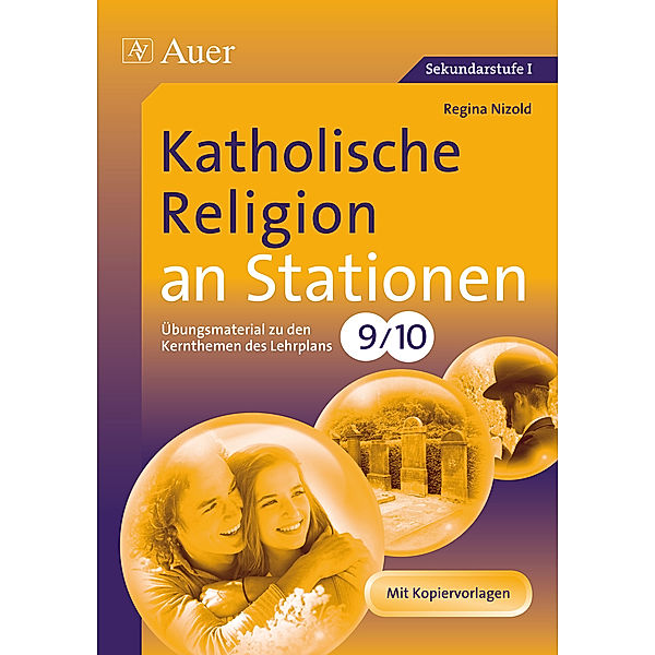 Katholische Religion an Stationen, Klassen 9/10, Regina Nitzold