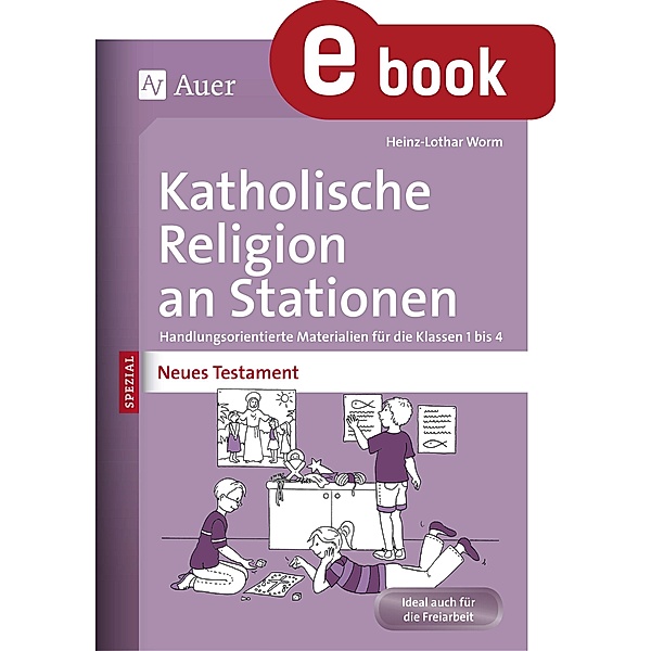 Katholische Religion an Stationen Neues Testament, Heinz-Lothar Worm